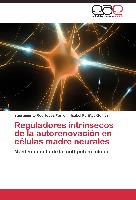 Reguladores intrínsecos de la autorenovación en células madre neurales