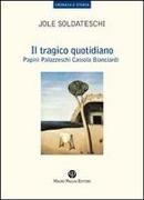 Il Tragico Quotidiano: Papini, Palazzeschi, Cassola, Bianciardi