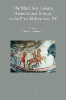 The Black Sea, Greece, Anatolia and Europe in the First Millennium BC