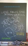 Liebe, Krieg und Kommunikation