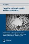 Europäische Migrationspolitik und Raumproduktion