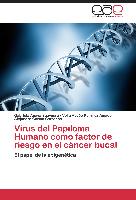 Virus del Papiloma Humano como factor de riesgo en el cáncer bucal