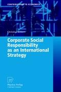 Corporate Social Responsibility as an International Strategy