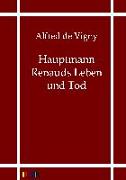 Hauptmann Renauds Leben und Tod