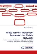 Policy Based Management Framework for Mobile Networks