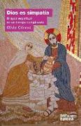 Dios es simpatía : brújula espiritual en un tiempo complicado