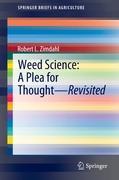 Weed Science - A Plea for Thought - Revisited