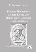 Danzigs Theinahme an dem Kriege der Hanse gegen Christian II. von Dänemark