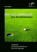 Der Golfmanager: Eine Berufsfeldanalyse