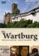 Die Wartburg - 1000 Jahre Geschichte - Erbe der Menschheit
