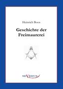 Geschichte der Freimaurerei: Ein Beitrag zur Kultur- und Literatur-Geschichte des 18. Jahrhunderts