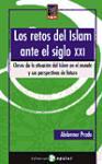 Los retos del islam ante el siglo XXI : claves de la situación del islam en el mundo y sus perspectivas