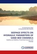 SEEPAGE EFFECTS ON HYDRAULIC PARAMETERS OF SAND BED CHANNELS