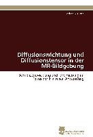 Diffusionswichtung und Diffusionstensor in der MR-Bildgebung