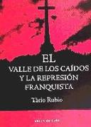 El Valle de los Caídos y la represión franquista