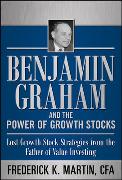 Benjamin Graham and the Power of Growth Stocks: Lost Growth Stock Strategies from the Father of Value Investing