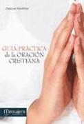 Guía práctica de la oración cristiana