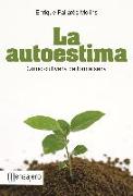 La autoestima : cómo cultivarla de forma sana