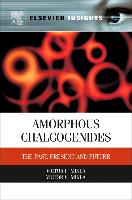 Amorphous Chalcogenides: the Past, Present and Future