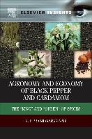 Agronomy and Economy of Black Pepper and Cardamom: The King and Queen of Spices