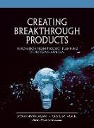 Creating Breakthrough Products: Innovation from Product Planning to Program Approval (Paperback)