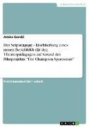 Der Setpädagoge - Erschließung eines neuen Berufsfelds für den Theaterpädagogen auf Grund des Filmprojekts "The Champion Sportsman"