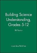 Building Science Understanding, Grades 5-12: Pd Toolkit