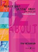 Really Easy Jazzin' About: Fun Pieces for Trombone