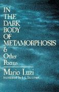 In the Dark Body of Metamorphosis and Other Poems