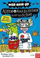 Mega Mash-Up: Aliens vs. Mad Scientists Under the Ocean