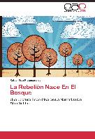 La Rebelión Nace En El Bosque