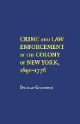 Crime and Law Enforcement in the Colony of New York, 1691–1776