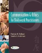 Communication and Ethics for Bodywork Practitioners 1e