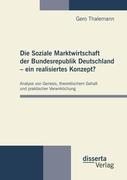 Die Soziale Marktwirtschaft der Bundesrepublik Deutschland ¿ ein realisiertes Konzept?