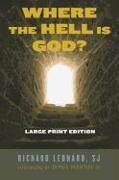 Where the Hell Is God? Large Print Edition