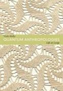 Quantum Anthropologies