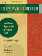 Creative Hymns for French Horn: Traditional Hymns with a Popular Twist