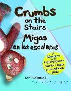 Crumbs on the Stairs - Migas en las escaleras: A Mystery in English & Spanish