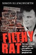 Filthy Rat - One Man's Stand Against Police Corruption and Melbourne's Gangland War