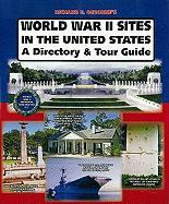 World War II Sites in the United States: A Directory and Tour Guide