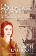 The Molly Lake Chronicles Book 1: The Triangles of Quebec