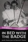 In Bed with the Badge: The Barbara Sheehan Story