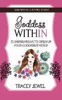Goddess Within - 50 Inspirations Top Open Up Your Goddess Energy