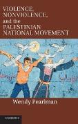 Violence, Nonviolence, and the Palestinian National Movement