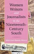 Women Writers and Journalists in the Nineteenth-Century South