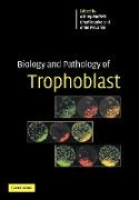 Biology and Pathology of Trophoblast