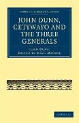 John Dunn, Cetywayo and the Three Generals
