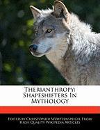 Therianthropy: Shapeshifters in Mythology