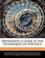 Divination: A Look at the Techniques of Psychics