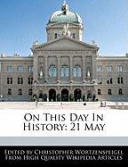 On This Day in History: 21 May
